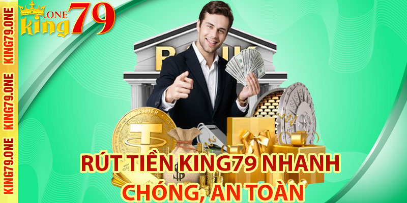 Các điều kiện bạn cần đáp ứng để rút tiền King79