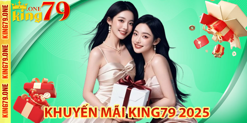 Điểm tên các khuyến mãi King79 dành riêng cho tân binh