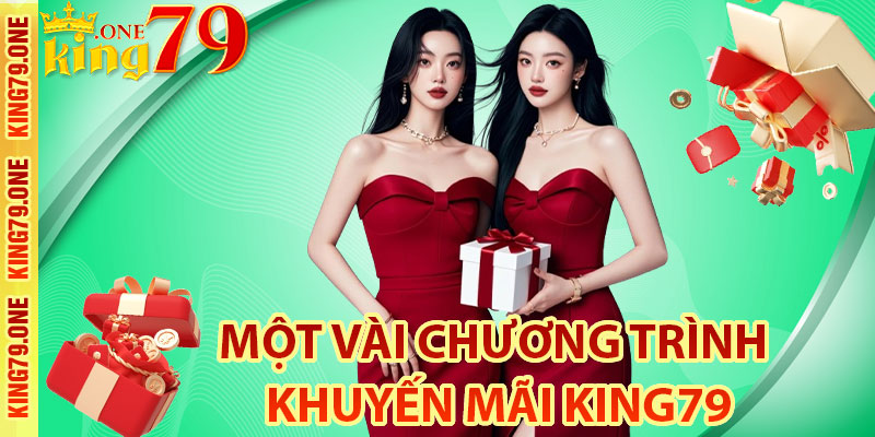 Một vài chương trình khuyến mãi King79 đáng quan tâm khác